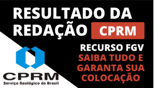 Concurso CPRM: Resultado da Redação de Técnico em Geociências na FGV